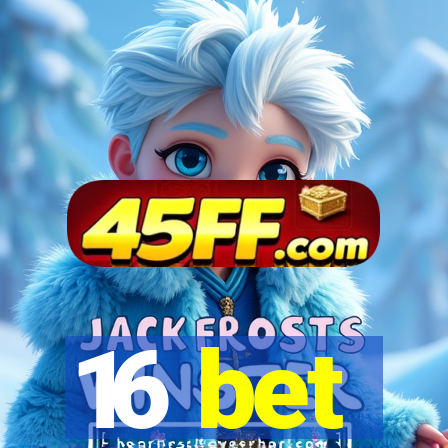 16 bet